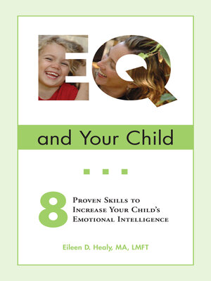 cover image of EQ and Your Child: 8 Proven Skills to Increase Your Child's Emotional Intelligence